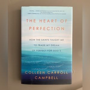 EUC The Heart of Perfection Hardcover Book by Colleen Carroll Campbell